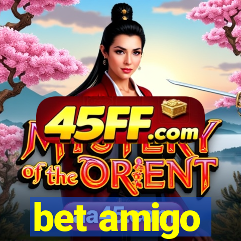 bet amigo